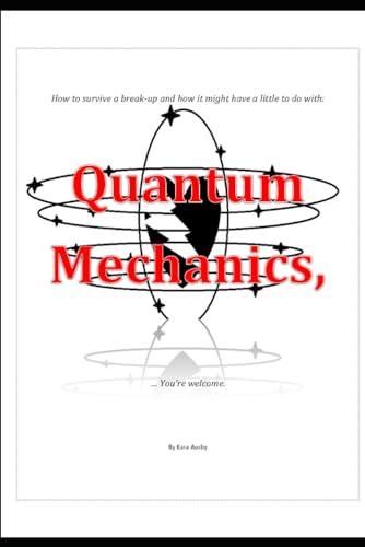How to survive a break-up and how it might have a little to do with: Quantum Mechanics, … You’re welcome.