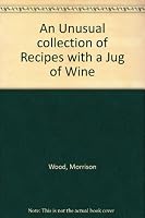 An Unusual Collection Of Cooking Recipes With A Jug Of Wine. B001KRD5YA Book Cover