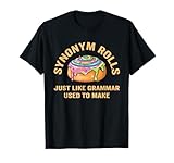 Funny Synonym Rolls Joke Cinnamon Rolls Grammar Pun Teacher T-Shirt