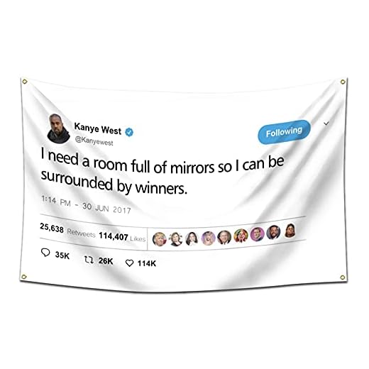 Kanye West Rapper Funny Mirrors Tweet Flag 3x5 Feet-I Need A Room Full Of Mirrors So I Can Be Surrounded By Winners Banner Tapestries for College Dorm Frat or Man Cave