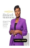 Unlock the Ruth in You: Relinquish Your Problems to Unveil His Promises B0D8GRV7NH Book Cover