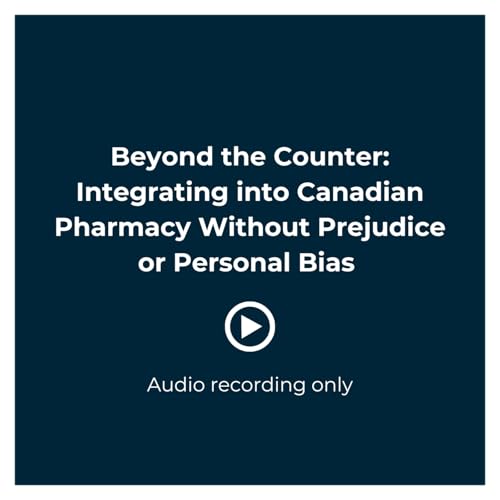 Beyond the Counter: Canadian pharmacy practice without prejudice or personal bias