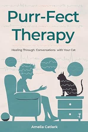 Purr-fect Therapy: Healing Through Conversations with Your Cat - From ... - Cat Purr Therapy And Emotional Wellbeing