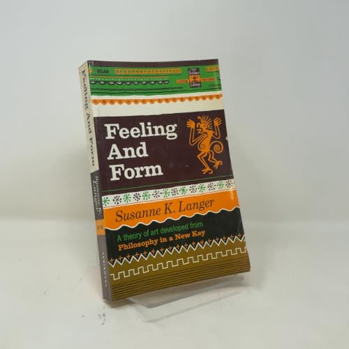 Feeling and Form: A Theory of Art Developed from Philosophy in a New Key