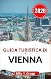  Guida turistica di Vienna 2026: Svelare l\'eleganza cortese, i ritmi della vita di strada e le fantasticherie dei caffè