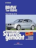  BMW 1er Reihe 9/04-8/11: So wird\'s gemacht - Band 139: Pflegen, warten, reparieren. Mit Stromlaufplänen