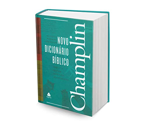 Novo dicionário Bíblico Champlin: Completo, prático, exegético e Indispensável