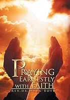 Praying Earnestly with Faith 1514405407 Book Cover