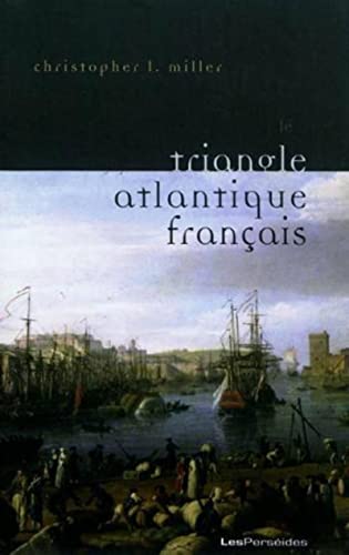 Le triangle atlantique français : Littérature et culture de la traite négrière