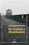 De Galicia a Mauthausen (Memoria Histórica) (Galician Edition)