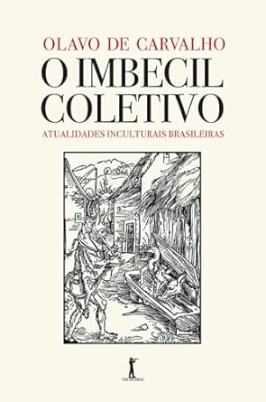 O Imbecil Coletivo - Atualidades inculturais brasileiras