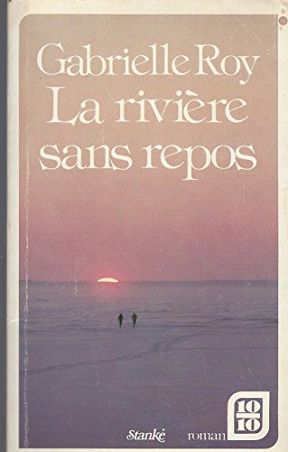 La Riviere Sans Repos: Roman, Precede de Trois ... 2760400360 Book Cover