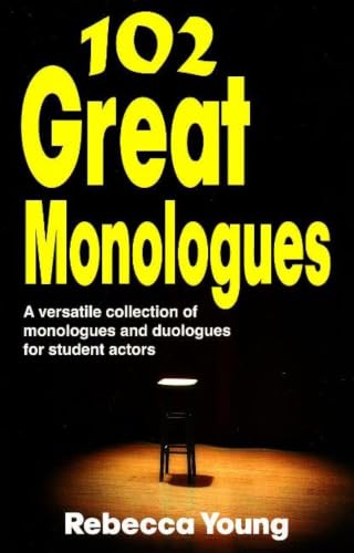 102 Great Monologues: A Versatile Collection of Monologues and Duologues for Student Actors