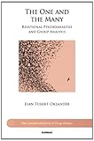 The One and the Many: Relational Psychoanalysis and Group Analysis (New International Library of Group Analysis)