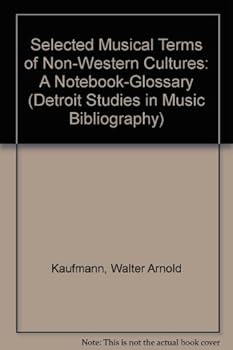 Hardcover Selected Musical Terms of Non-Western Cultures: A Notebook-Glossary (DETROIT STUDIES IN MUSIC BIBLIOGRAPHY) Book