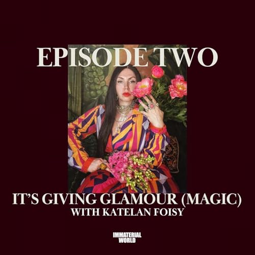 IT’S GIVING GLAMOUR (MAGIC) with Katelan Foisy