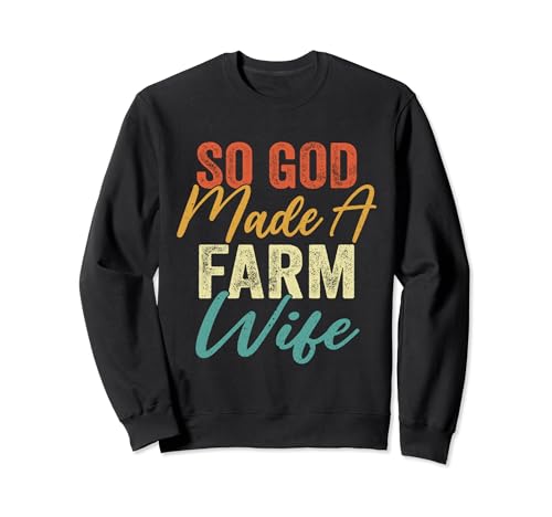 Así que Dios hizo a una esposa de granja - Divertido Farm Farming Farmer Vintage Sudadera