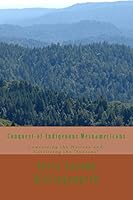 Conquest-of-Indigenous Mesoamericans: Converting the Natives and Civilizing the Indians 1505442206 Book Cover