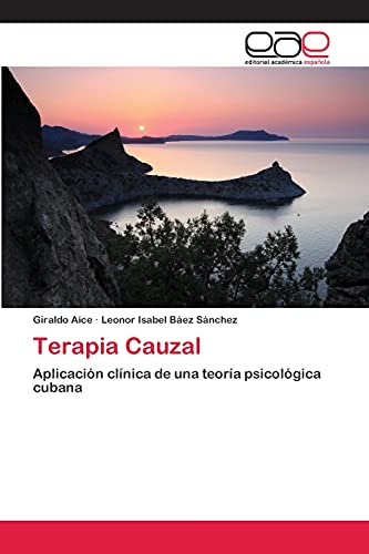 Terapia Cauzal: Aplicación clínica de una teoría psicológica cubana