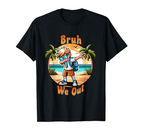 Bruh We Out Profesores Fin De La Escuela Año Divertido Verano Camiseta