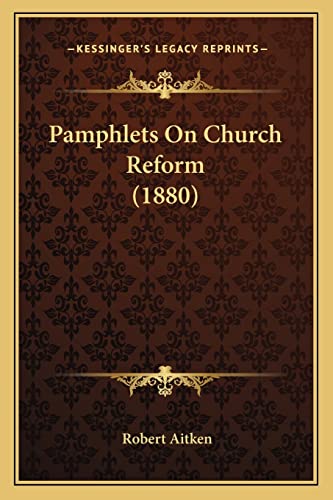 Pamphlets On Church Reform (1880)