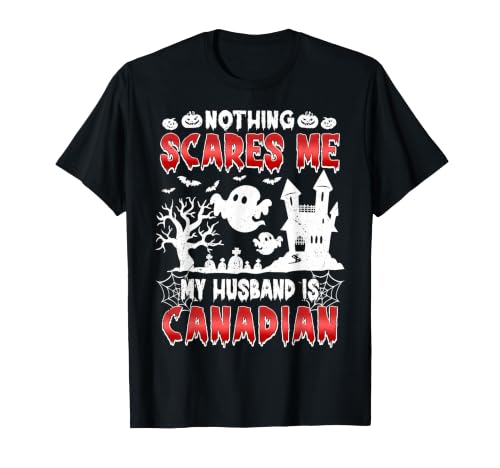 Rien ne me Fait Peur, Mon Mari est Une épouse canadienne, Halloween T-Shirt