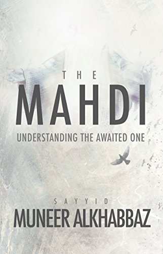 The Mahdi: Understanding the Awaited One