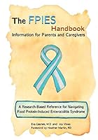 The FPIES Handbook: Information for Parents and Caregivers, A research based reference for navigating Food Protein-Induced Enterocolitis Syndrome 1723438669 Book Cover