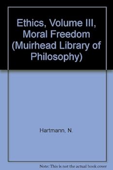 Hardcover Ethics, Volume III, Moral Freedom (Muirhead Library of Philosophy) Book