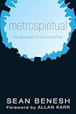 Metrospiritual: The Geography of Church Planting