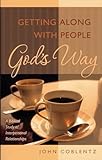 Getting Along with People God's Way