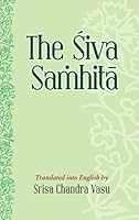Siva Samhita - Text with English Translation 9381406189 Book Cover
