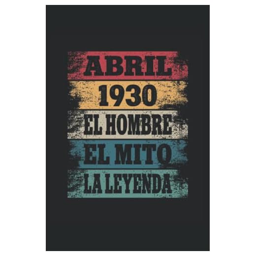 Abril 1930 - El Hombre - El Mito - La Leyenda: Regalos Originales para Hombre Papá Abuelo Hermano - Diario, Cuaderno De Notas, Apuntes O Agenda