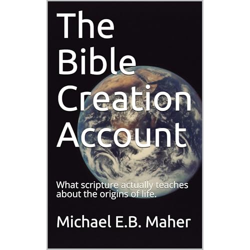 The Bible Creation Account by Michael E.B. Maher episode artwork