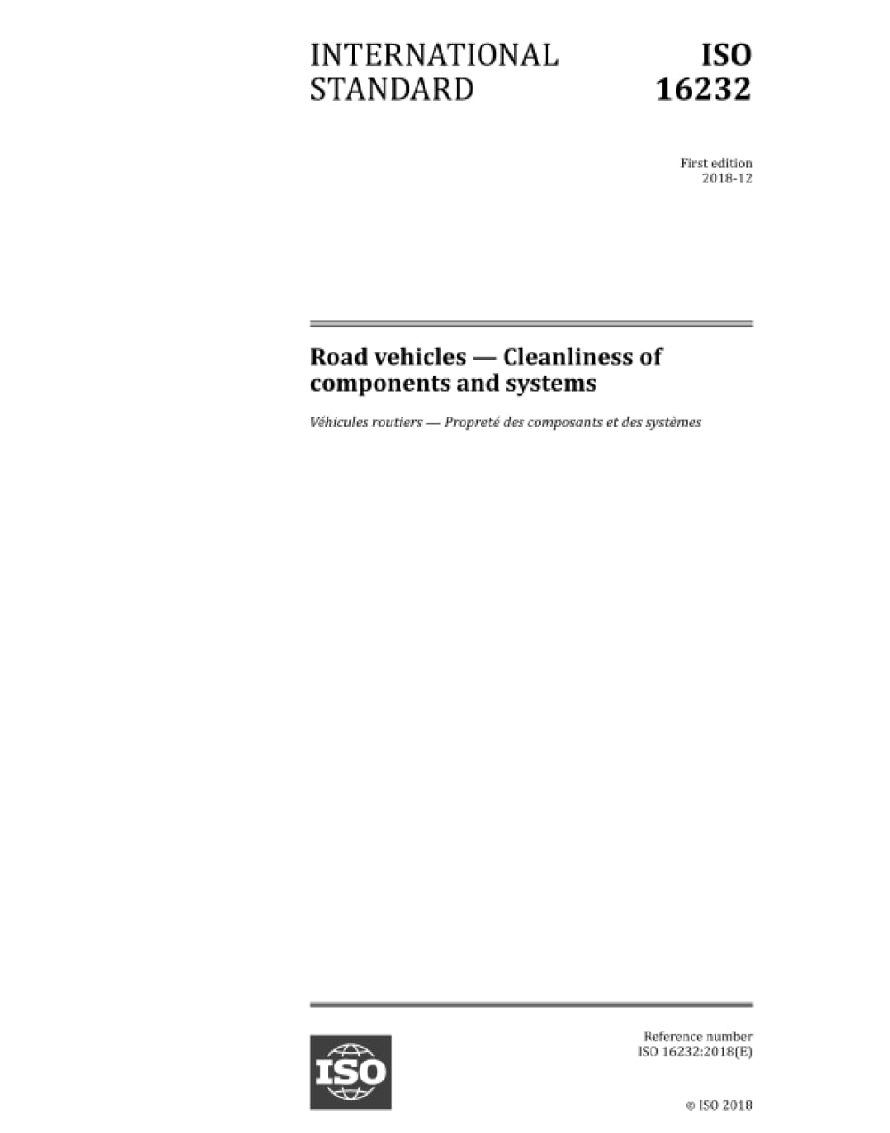 ISO 16232:2018, First Edition: Road vehicles - Cleanliness of components and systems (NON000000)
