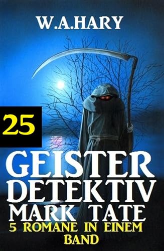 Geister-Detektiv Mark Tate 25 – 5 Romane in einem Band