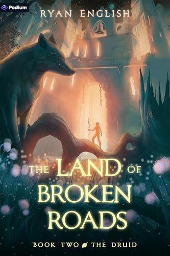 The Druid: A High Fantasy Adventure (The Land of Broken Roads Book 2) (English Edition)