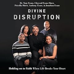 Divine Disruption Audiolibro Por Tony Evans, Chrystal Evans Hurst, Priscilla Shirer, Anthony Evans, Jonathan Evans arte de portada