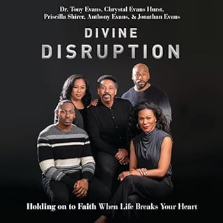 Divine Disruption Audiobook By Tony Evans, Chrystal Evans Hurst, Priscilla Shirer, Anthony Evans, Jonathan Evans cover art