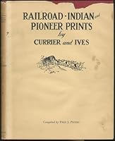 Railroad - Indian and Pioneer Prints by N. Currier and Currier & Ives B000OK60VY Book Cover