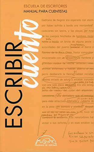 Escribir cuento: Manual para cuentistas (ESCUELA DE ESCRITORES)