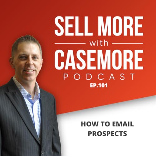 Ep.101 | How to Email Prospects