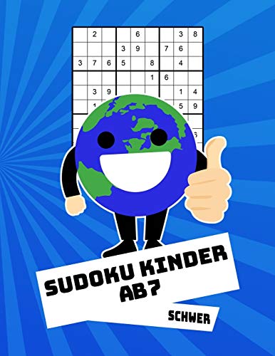 Sudoku Kinder Ab 7 Schwer: 100 Rätsel - Rätselblock Mit Lösungen 9x9 - Grundschule (German Edition)