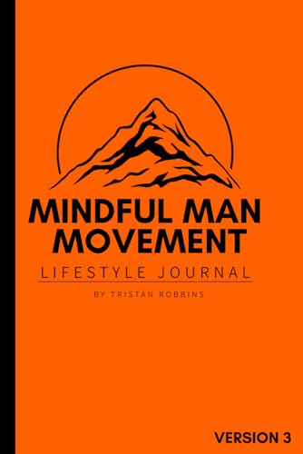 Mindful Man Movement Lifestyle Journal v3: Systems for Success