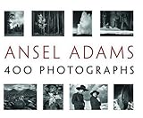  Ansel Adams: 400 Photographs (LITTLE, BROWN A)