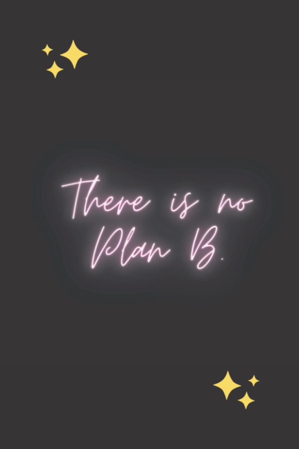 There is no Plan B: simple black cover