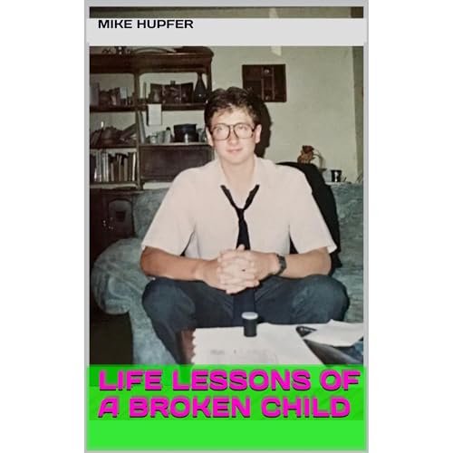 Life Lessons of a Broken Child | Mike Hupfer episode artwork
