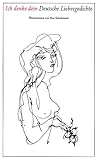 liebesgedichte deutscher dichterinnen  Ich denke dein: Deutsche Liebesgedichte (mit Illustrationen)