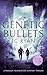 Genetic Bullets: A Thriller (A Rossler Foundation Mystery Book 3)
