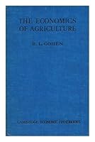 The Economics of Agriculture / by R. L. Cohen, M. A. , with an Introduction by J. M. Keynes B003XCNPNG Book Cover